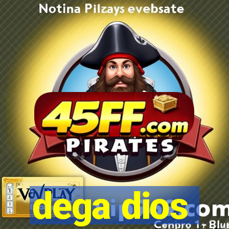 dega dios